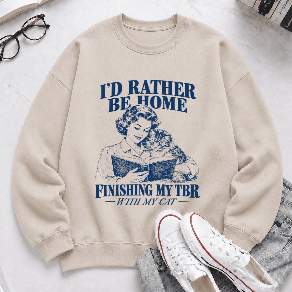 I'd Rather Be Home Finishing My TBR Printed Sweatshirt | Cozy Cat Lover Gift Sand