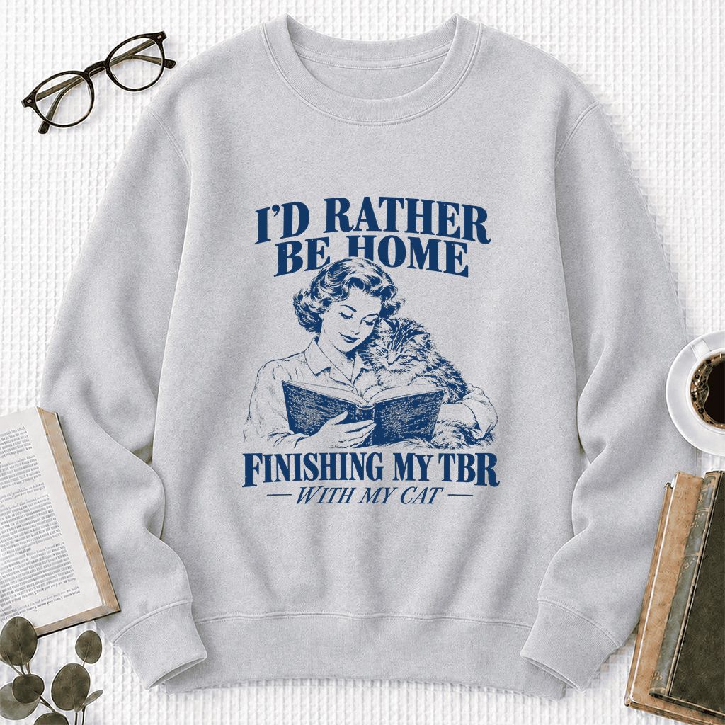 I'd Rather Be Home Finishing My TBR Printed Sweatshirt | Cozy Cat Lover Gift Sport Grey