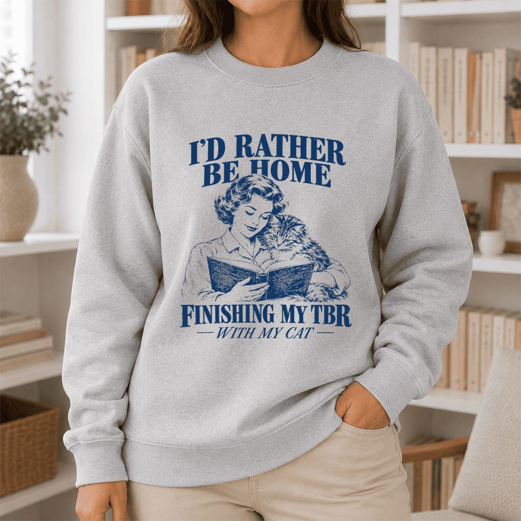 I'd Rather Be Home Finishing My TBR Printed Sweatshirt | Cozy Cat Lover Gift Sport Grey