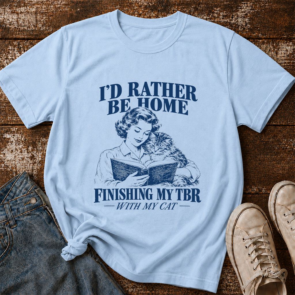 I'd Rather Be Home Finishing My TBR Printed T-Shirt | Cozy Cat Lover Gift Light Blue