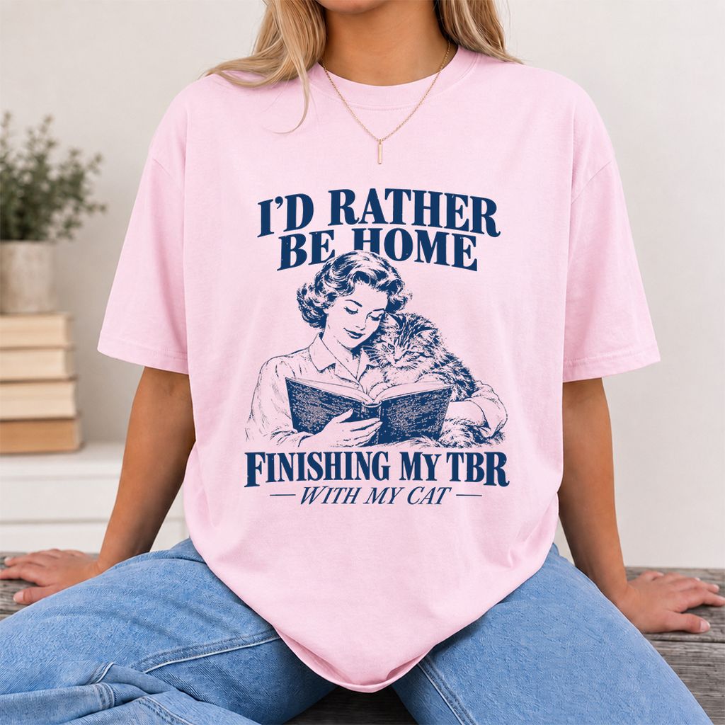 I'd Rather Be Home Finishing My TBR Printed T-Shirt | Cozy Cat Lover Gift Light Pink