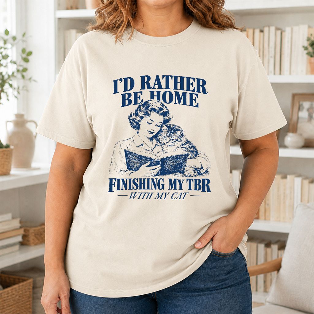 I'd Rather Be Home Finishing My TBR Printed T-Shirt | Cozy Cat Lover Gift Natural