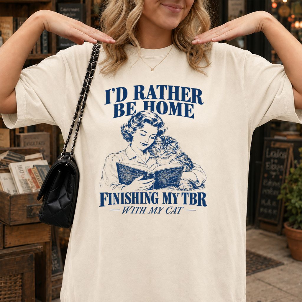 I'd Rather Be Home Finishing My TBR Printed T-Shirt | Cozy Cat Lover Gift Natural
