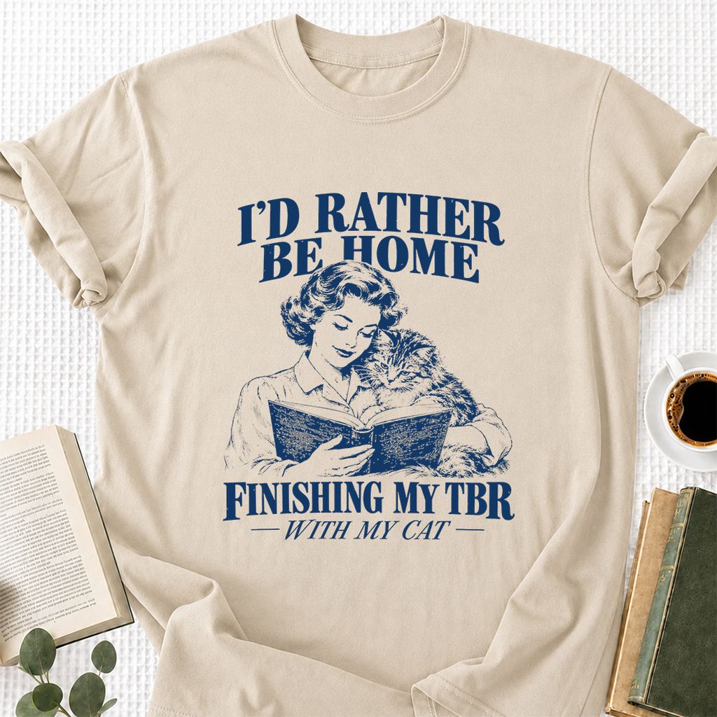 I'd Rather Be Home Finishing My TBR Printed T-Shirt | Cozy Cat Lover Gift Sand