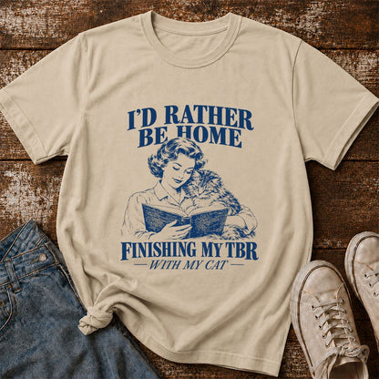 I'd Rather Be Home Finishing My TBR Printed T-Shirt | Cozy Cat Lover Gift Sand