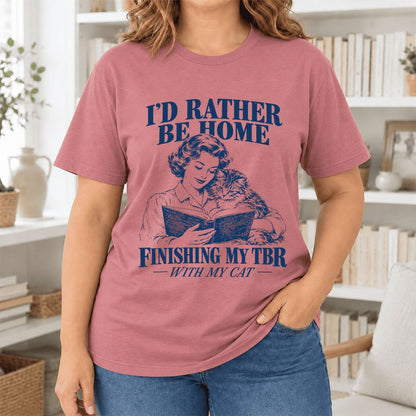 I'd Rather Be Home Finishing My TBR Ultra-Soft Cotton T-Shirt | Cat Lover Gift Mauve