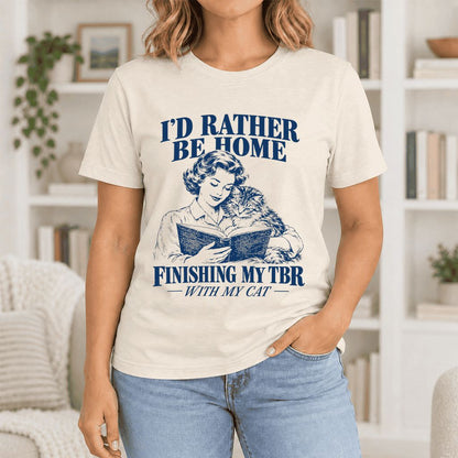 I'd Rather Be Home Finishing My TBR Ultra-Soft Cotton T-Shirt | Cat Lover Gift Natural