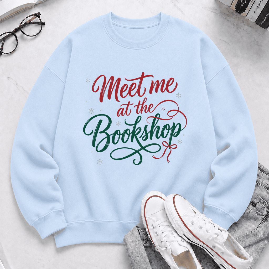 Meet Me At The Bookshop Printed Sweatshirt | Christmas Reader Gift Light Blue