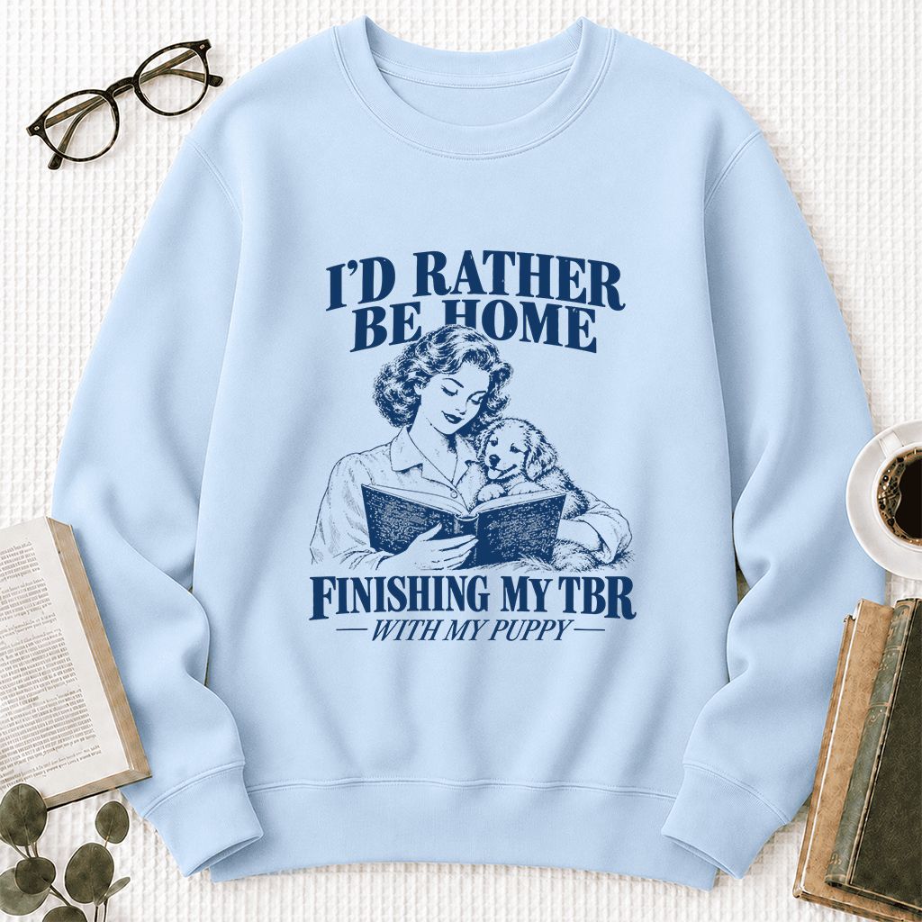 Be Home Finishing My TBR With My Puppy Printed Sweatshirt | Reader Gift Light Blue