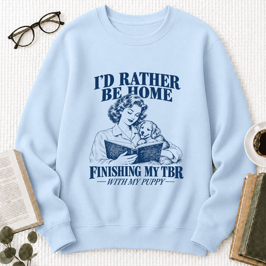 Be Home Finishing My TBR With My Puppy Crewneck Sweatshirt | Reader Gift Light Blue