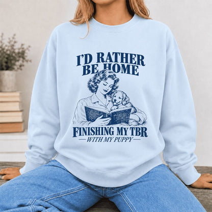 Be Home Finishing My TBR With My Puppy Printed Sweatshirt | Reader Gift Light Blue
