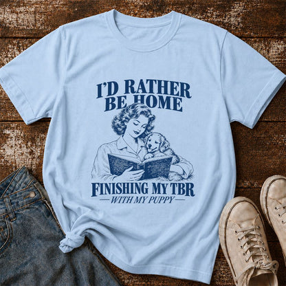 Be Home Finishing My TBR With My Puppy Printed T-Shirt | Reader Gift Light Blue