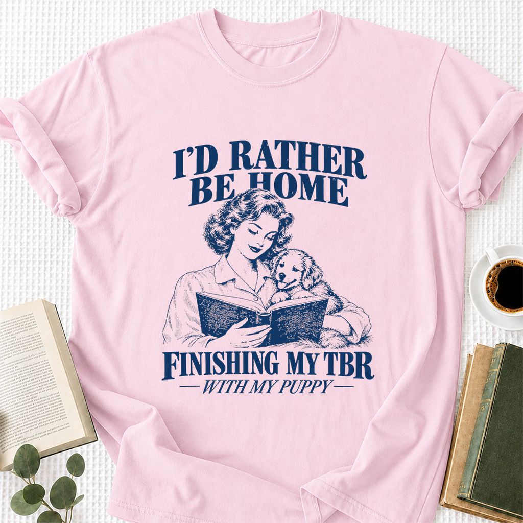 Be Home Finishing My TBR With My Puppy Printed T-Shirt | Reader Gift Light Pink