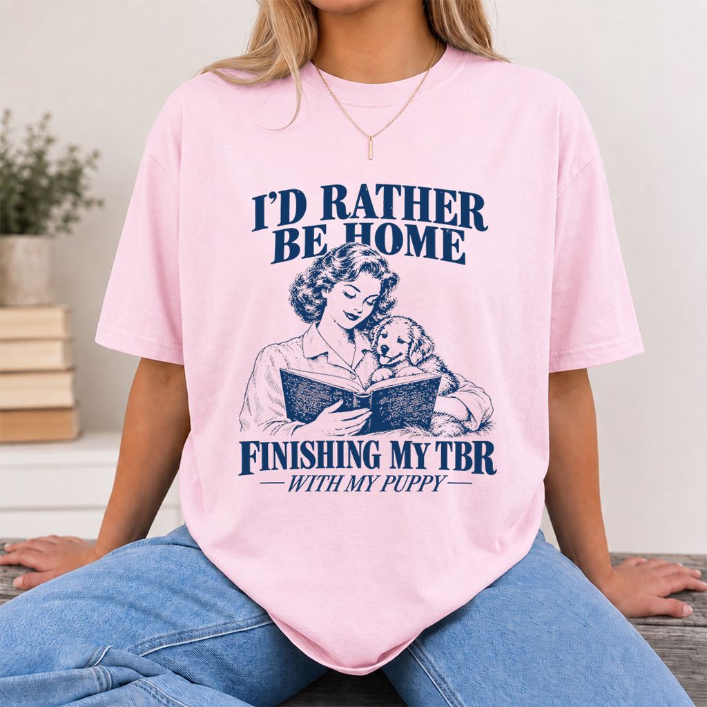 Be Home Finishing My TBR With My Puppy Printed T-Shirt | Reader Gift Light Pink