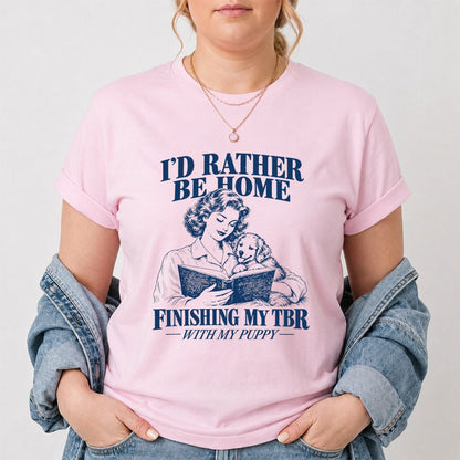 Be Home Finishing My TBR With My Puppy Printed T-Shirt | Reader Gift Light Pink