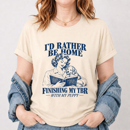 Be Home Finishing My TBR With My Puppy Printed T-Shirt | Reader Gift Natural
