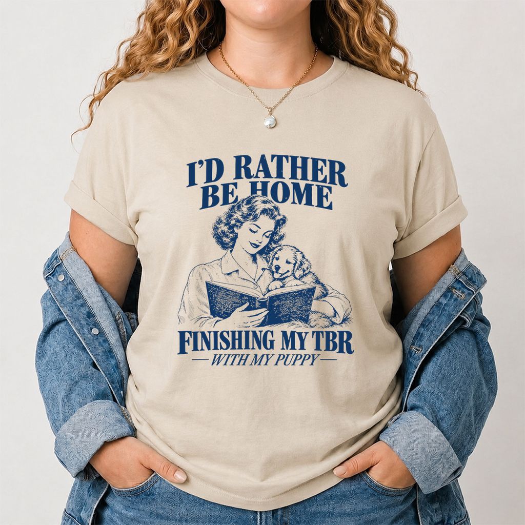 Be Home Finishing My TBR With My Puppy Printed T-Shirt | Reader Gift Sand