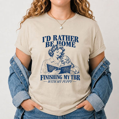 Be Home Finishing My TBR With My Puppy Printed T-Shirt | Reader Gift Sand