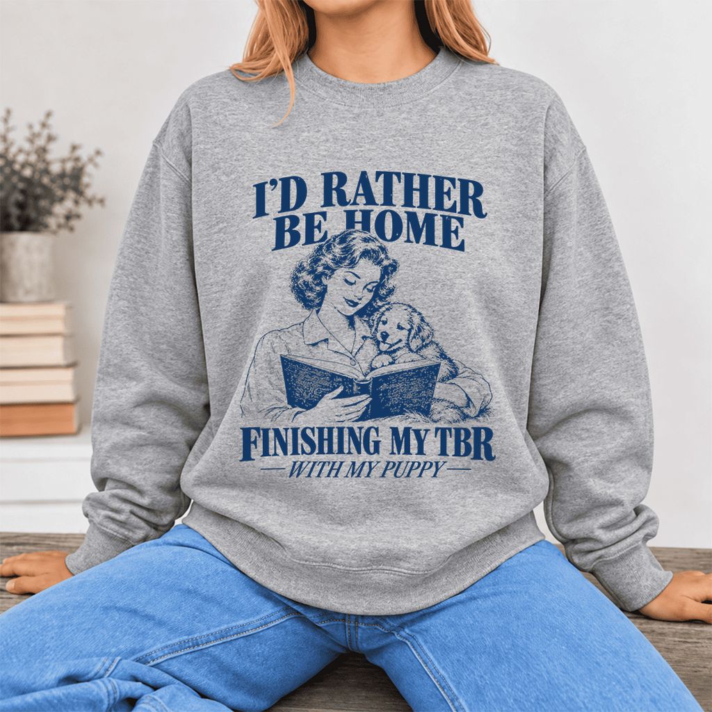 Be Home Finishing My TBR With My Puppy Softstyle Sweatshirt | Reader Gift Sport Grey