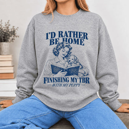 Be Home Finishing My TBR With My Puppy Softstyle Sweatshirt | Reader Gift Sport Grey