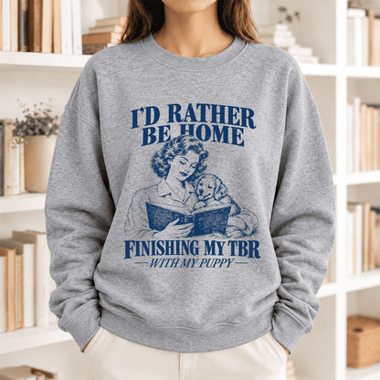 Be Home Finishing My TBR With My Puppy Softstyle Sweatshirt | Reader Gift Sport Grey