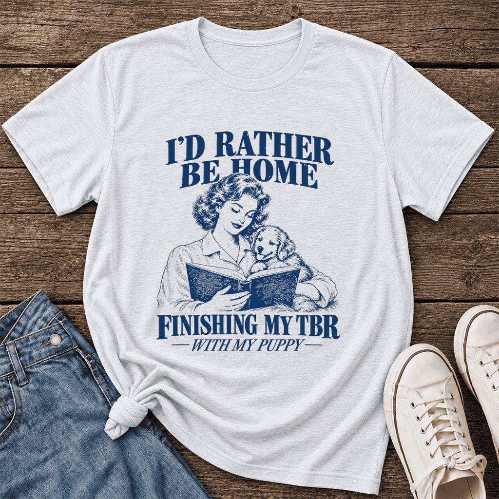 Be Home Finishing My TBR With My Puppy Ultra-Soft Cotton T-Shirt | Gift Ash
