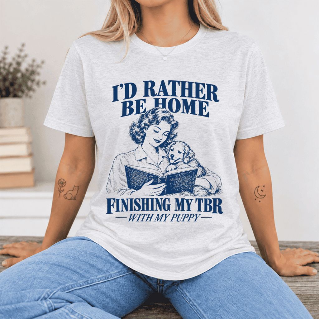 Be Home Finishing My TBR With My Puppy Ultra-Soft Cotton T-Shirt | Gift Ash