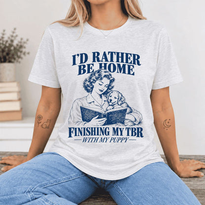 Be Home Finishing My TBR With My Puppy Ultra-Soft Cotton T-Shirt | Gift Ash