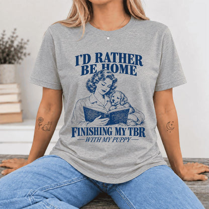 Be Home Finishing My TBR With My Puppy Ultra-Soft Cotton T-Shirt | Gift Athletic Heather