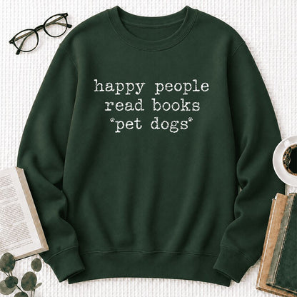 Happy People Read Books Pet Dogs Printed Sweatshirt | Dog Lover Reader Gift Forest Green