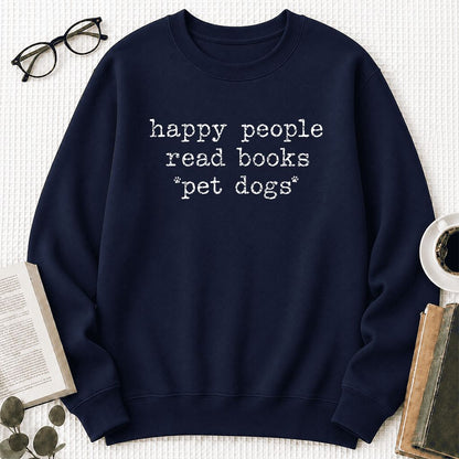 Happy People Read Books Pet Dogs Printed Sweatshirt | Dog Lover Reader Gift Navy