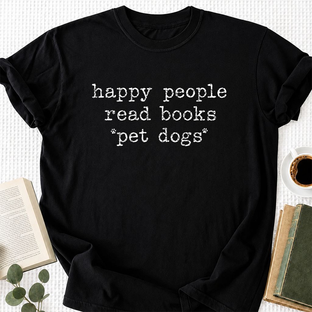 Happy People Read Books Pet Dogs Printed T-Shirt | Dog Lover Reader Gift Black