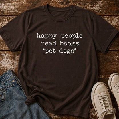 Happy People Read Books Pet Dogs Printed T-Shirt | Dog Lover Reader Gift Dark Chocolate