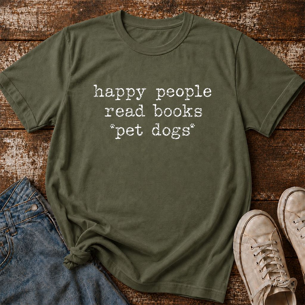 Happy People Read Books Pet Dogs Printed T-Shirt | Dog Lover Reader Gift Military Green