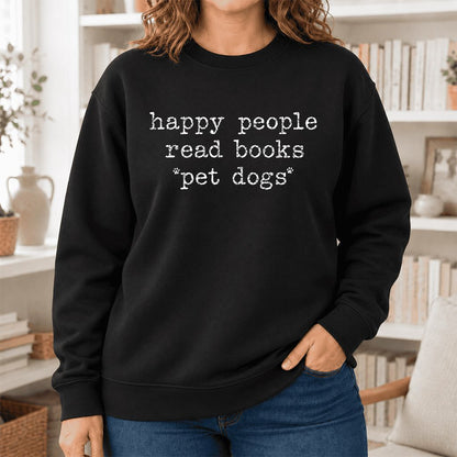 Happy People Read Books Pet Dogs Softstyle Sweatshirt | Dog Lover Reader Gift Black