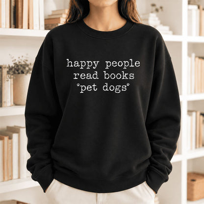 Happy People Read Books Pet Dogs Softstyle Sweatshirt | Dog Lover Reader Gift Black