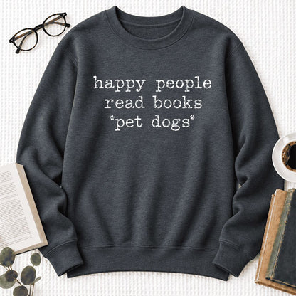Happy People Read Books Pet Dogs Softstyle Sweatshirt | Dog Lover Reader Gift Dark Heather