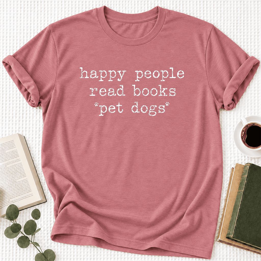 Happy People Read Books Pet Dogs Ultra-Soft Cotton T-Shirt | Dog Lover Gift Mauve