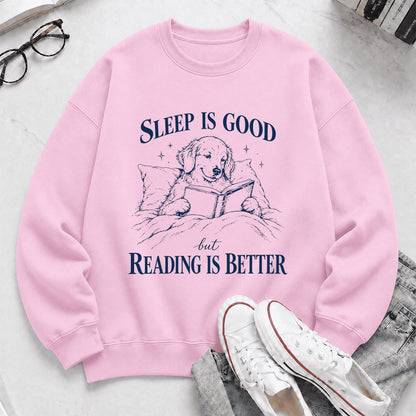 Sleep Is Good But Reading Is Better Printed Sweatshirt | Dog Lover Reader Gift Light Pink