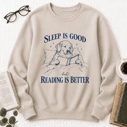 Sleep Is Good But Reading Is Better Printed Sweatshirt | Dog Lover Reader Gift Sand