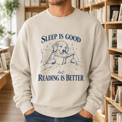 Sleep Is Good But Reading Is Better Printed Sweatshirt | Dog Lover Reader Gift Sand