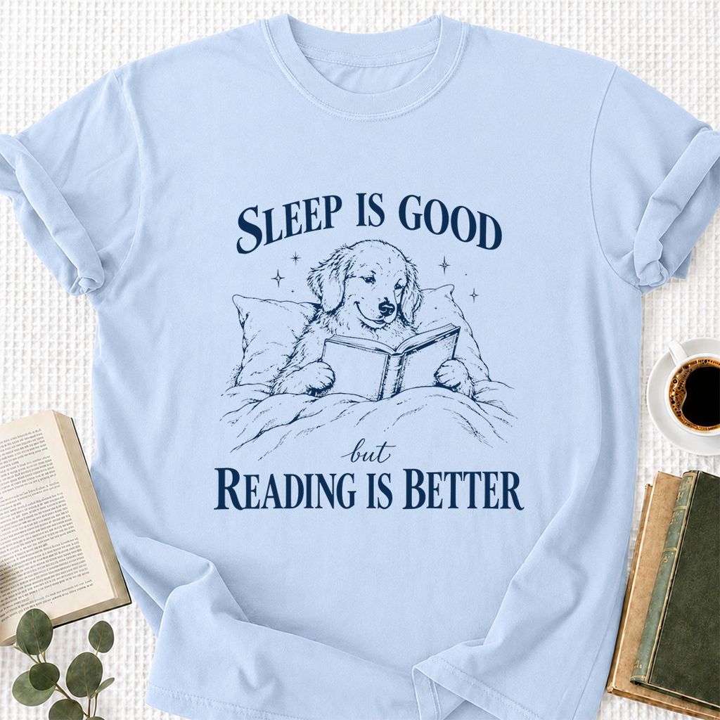Sleep Is Good But Reading Is Better Printed T-Shirt | Dog Lover Reader Gift Light Blue