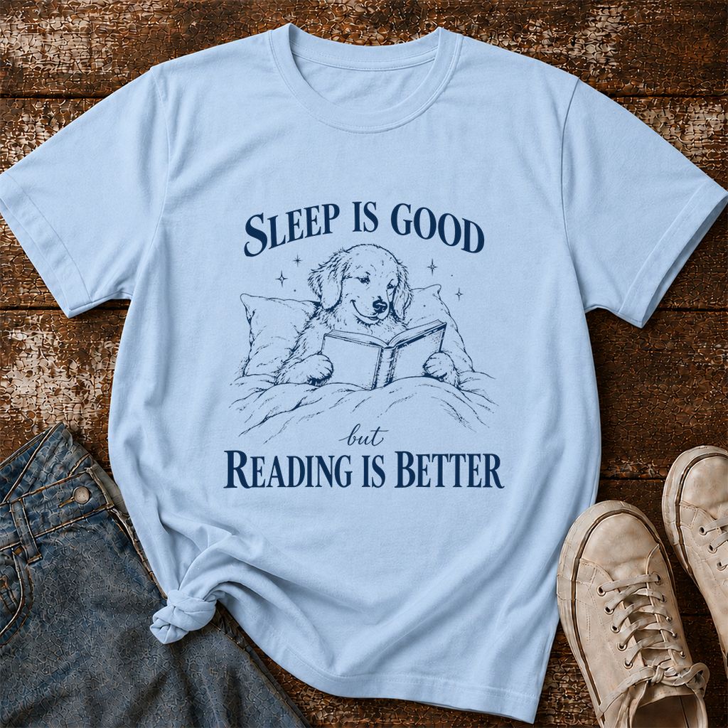 Sleep Is Good But Reading Is Better Printed T-Shirt | Dog Lover Reader Gift Light Blue