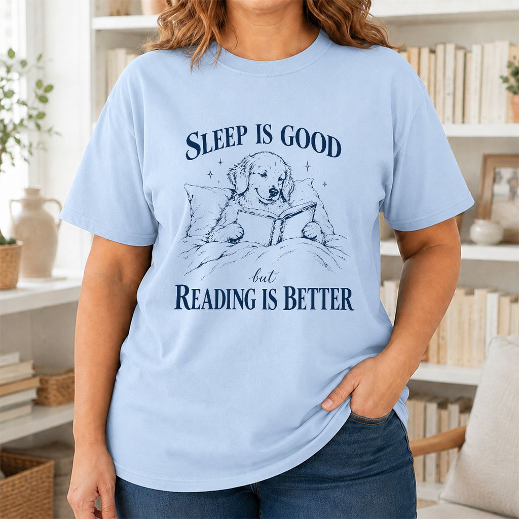 Sleep Is Good But Reading Is Better Printed T-Shirt | Dog Lover Reader Gift Light Blue