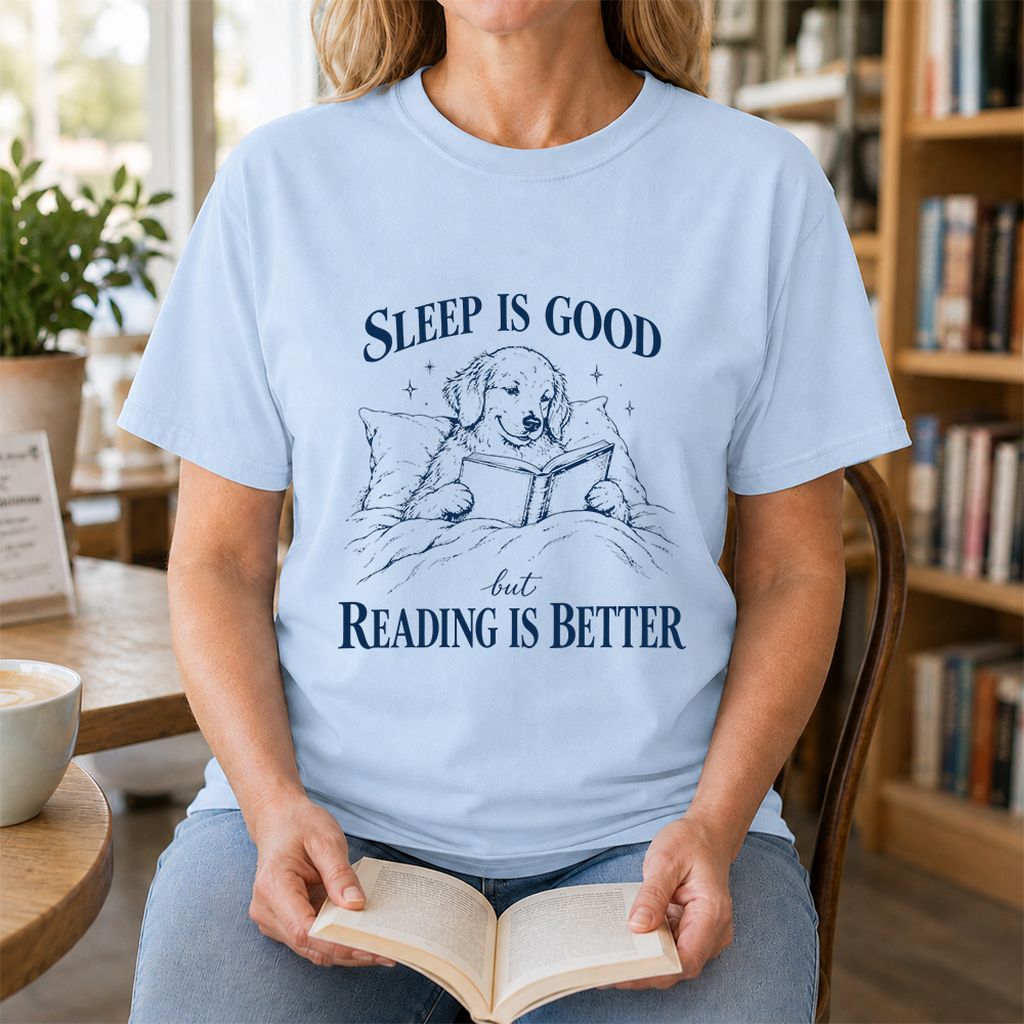 Sleep Is Good But Reading Is Better Printed T-Shirt | Dog Lover Reader Gift Light Blue