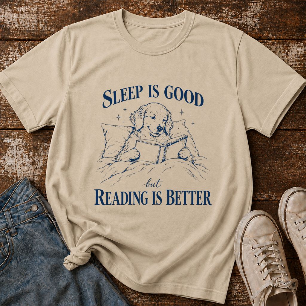 Sleep Is Good But Reading Is Better Printed T-Shirt | Dog Lover Reader Gift Sand
