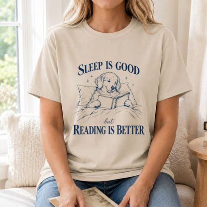 Sleep Is Good But Reading Is Better Printed T-Shirt | Dog Lover Reader Gift Sand