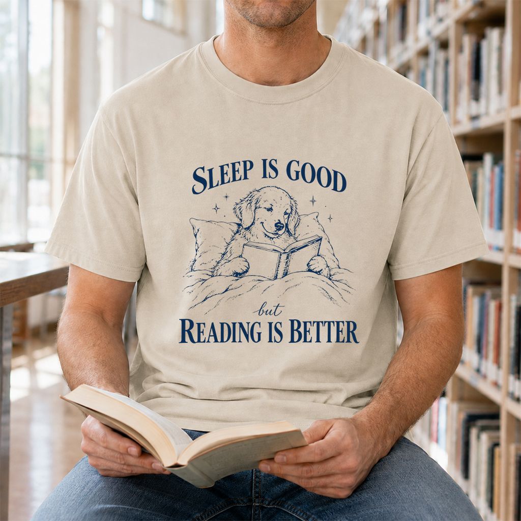 Sleep Is Good But Reading Is Better Printed T-Shirt | Dog Lover Reader Gift Sand