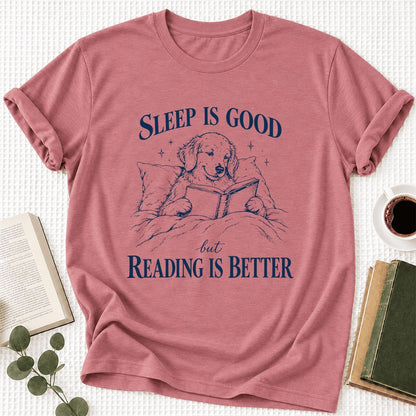 Sleep Is Good But Reading Is Better Ultra-Soft Cotton T-Shirt | Reader Gift Mauve
