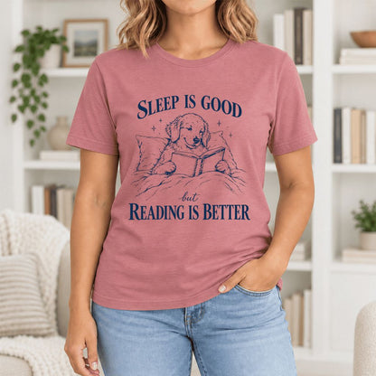 Sleep Is Good But Reading Is Better Ultra-Soft Cotton T-Shirt | Reader Gift Mauve